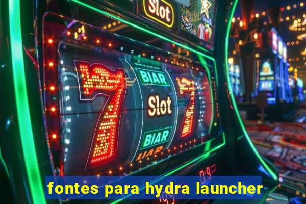 fontes para hydra launcher